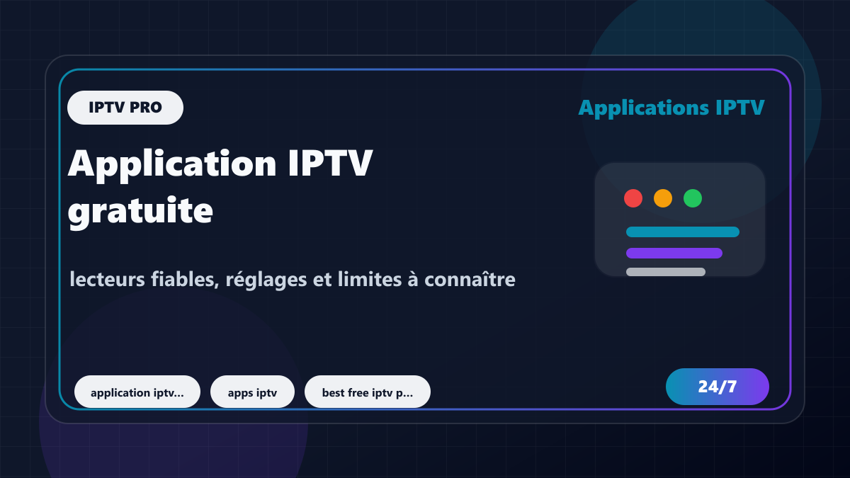Application IPTV gratuite PC : lecteurs fiables, réglages et limites à connaître