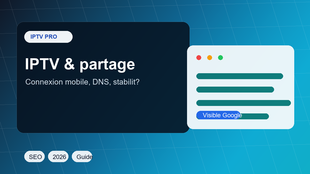 Mon IPTV ne fonctionne pas en partage de connexion : causes et solutions