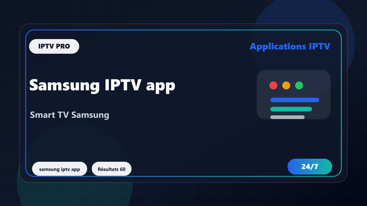 Samsung IPTV app : quelle application choisir sur Smart TV Samsung ?