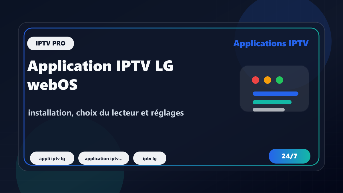Application IPTV LG webOS : installation, choix du lecteur et réglages