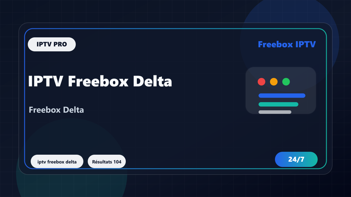 IPTV Freebox Delta : réglages, applications et limites à connaître