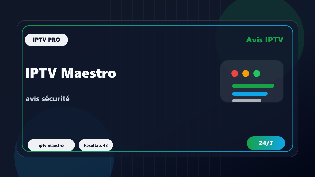 IPTV Maestro : avis, configuration et test avant utilisation