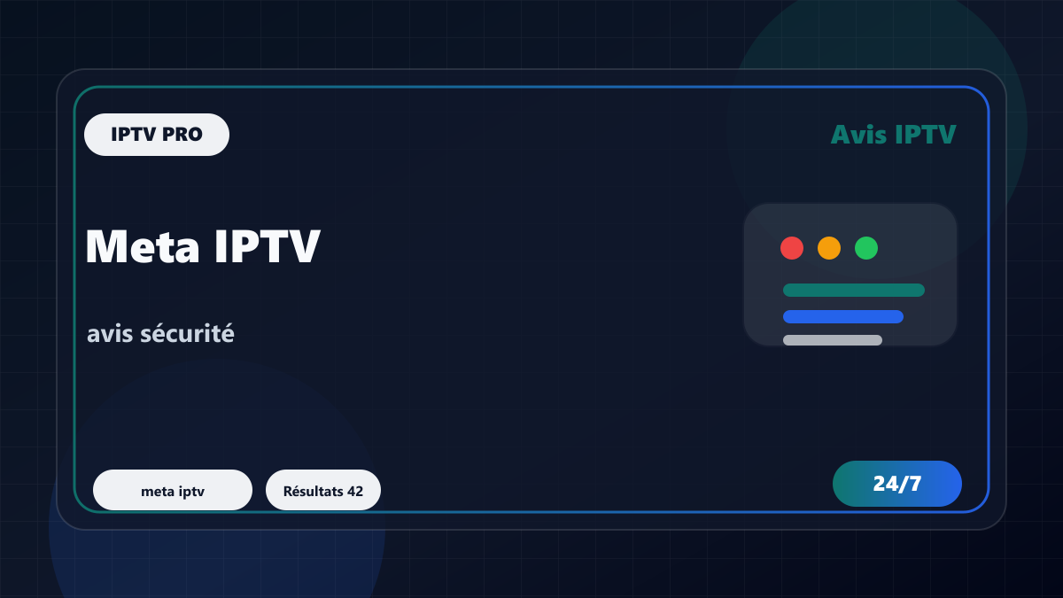 Meta IPTV : avis, application ou abonnement ? Les points à clarifier