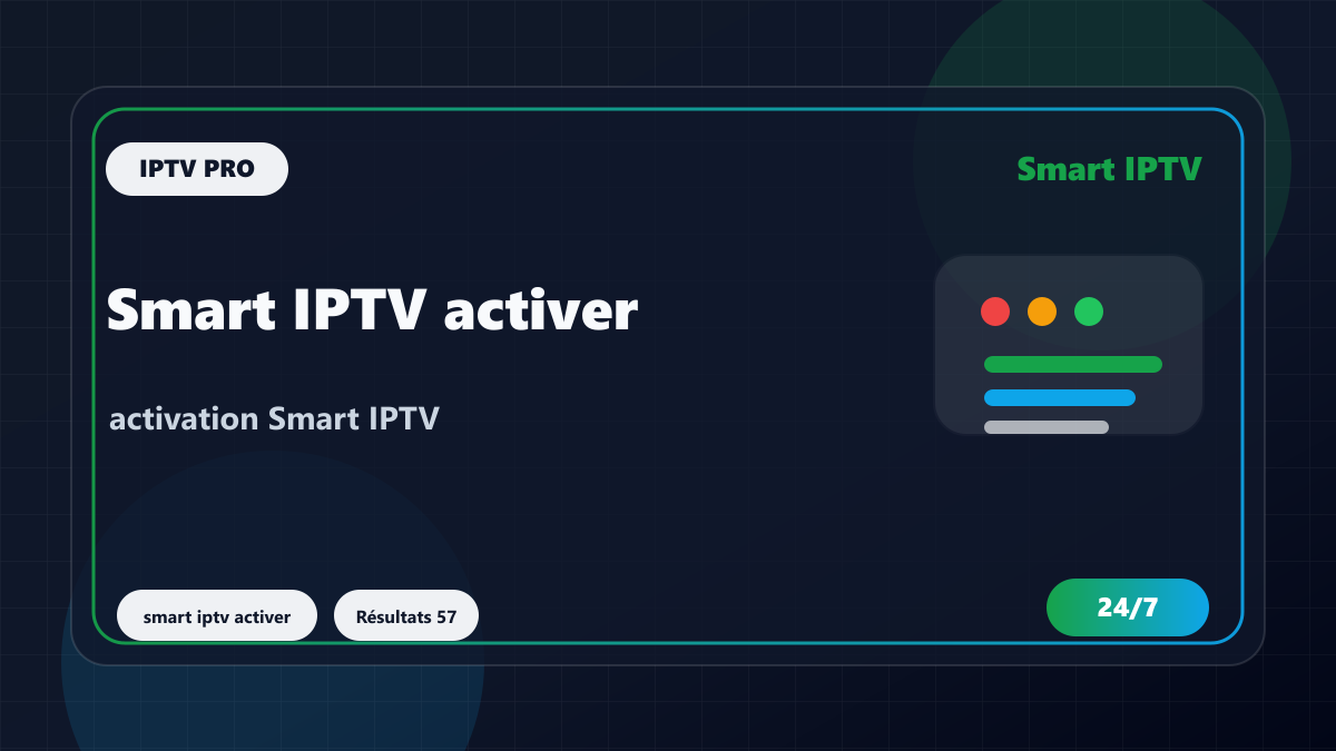 Smart IPTV activer : code MAC, URL M3U et erreurs fréquentes